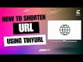 How to Shorten URL Using TinyURL