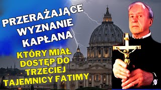 WSTRZĄSAJĄCE OBJAWIENIE KSIĘDZA, KTÓRY PRZECZYTAŁ W CAŁOŚCI 3. TAJEMNICĘ FATIMSKĄ.