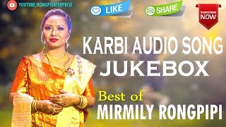 New Karbi audio song Jukebox|Best of Mirmily Rongpipi|Rongpi Enterprise|2018