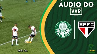 ÁUDIO do VAR: Palmeiras  x São Paulo  - Copa Betano do Brasil