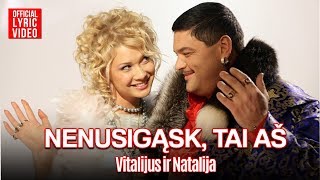 Vitalijus Cololo feat. Natalija - Nenusigąsk, Tai Aš (Official Lyric Video). Lietuviškos Dainos