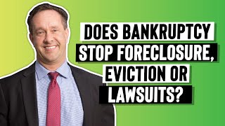 How does bankruptcy stop foreclosure, eviction or lawsuits?