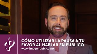 Cómo utilizar la pausa a tu favor al hablar en público - Alvaro Gordoa - Colegio de Imagen Pública