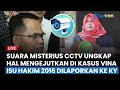 🔴Hakim Etik Purwaningsih Bakal Dilaporkan ke KY Gegara Kasus Vina? Suara Misterius CCTV Ungkap Ini