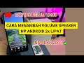 Cara menambah volume speaker hp android 2x lipat