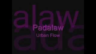 Padalaw lyrics - Urban Flow