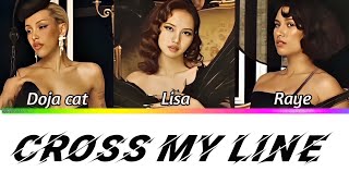 Lisa feat. RAYE \u0026 Doja Cat - Cross My Line | Official Lyric Video