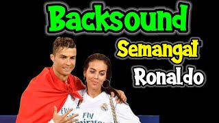 Backsound Semangat Ronaldo 2021