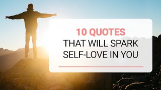10 Quotes That Will Spark Self-Love In You | Quotes For Life | Inspiring Quotes
