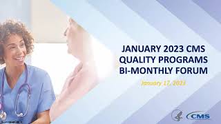 January 2023 CMS Quality Program Bi-Monthly Forum