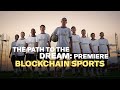 Blockchain Sports – The Path To The Dream!