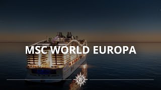 Introducing MSC World Europa - Our first LNG-Powered Ship