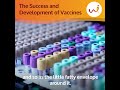 The Success and Development of Vaccines