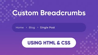 Custom Breadcrumbs using HTML & CSS