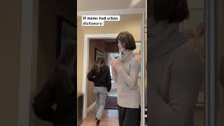 If Moms had urban dictionary #shorts