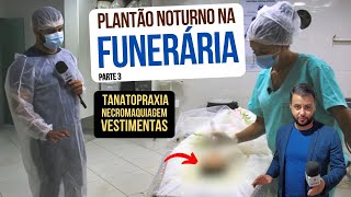 PLANTÃO FUNERÁRIO:  NECROMAQUIAGEM E VESTIMENTAS  - PREPARAÇÃO DO CORPO PRA O VELÓRIO