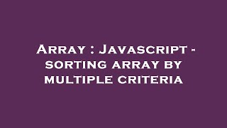 Array : Javascript - sorting array by multiple criteria
