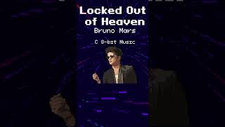 Locked Out of Heaven - Bruno Mars (C 8-bit Music) Shorts