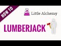 How to make LUMBERJACK in Little Alchemy