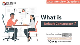 What is Default Constructor ? | Java Interview Questions | Fullstack Edutech #javainterviewquestions