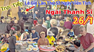 Trực Tiếp 26/1 : Lễ Kỷ Niệm Lần Thứ 52 Năm Ngày Viên Tịch Của Ngài Thanh Sĩ | PGHH