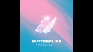 TROLI BEAR - Butterflies (feat. Composercleo)