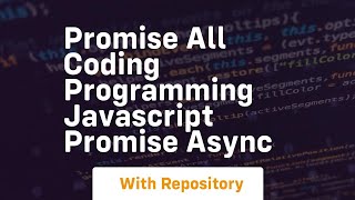Promise all coding programming javascript promise async