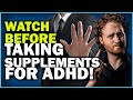 ADHD Supplements: Watch This Before Taking Supplements For ADHD!