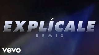 Explícale (Remix - Official Lyric Video)