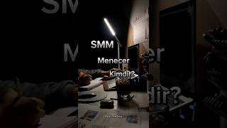 SMM Meneceri Kimdir?