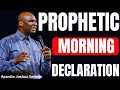 DAILY MORNING PRAYERS PROPHETIC DECLARATIONS | APOSTLE JOSHUA SELMAN