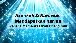 AKANKAH SI NARSISTIK MENDAPATKAN KARMA KARENA MEMANFAATKAN ORANG LAIN#fyp #treatment #foryou #tiktok