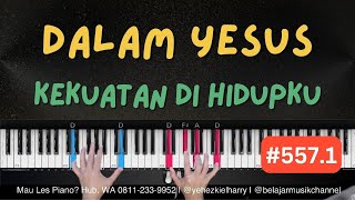 Dalam Yesus - Kekuatan di Hidupku  | Accompaniment Piano Worship  [557.1]