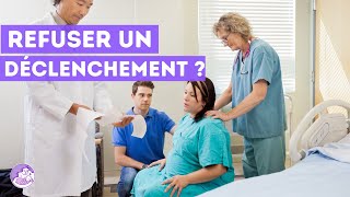 🤰 Déclenchement accouchement : peut on REFUSER d'être déclenchée ?