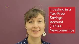 Investing in a Tax-Free Savings Account (TFSA): Newcomer Tips