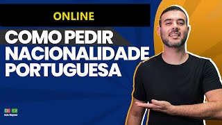 Como pedir nacionalidade portuguesa ONLINE