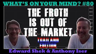 WOYM Ep80 The Froth is Out of the Market (Thailand Edition)