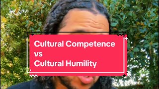 Cultural competence vs. cultural humility