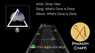 Stray View - What's Done Is Done | Clone Hero Chart (Patreon Release w/Lyrics)