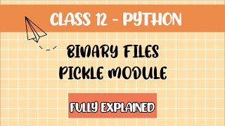 BINARY FILE | PICKLE MODULE | DUMP ( ) AND LOAD( ) | CLASS XII | COMPUTER SCIENCE