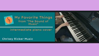 My Favorite Things (intermediate piano) - Rodgers/Hammerstein - Arr. Chrissy Ricker