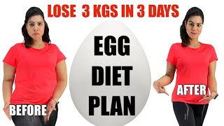 Egg Diet For Weight Loss In Just 3 Days | Full Day Egg Diet Plan | How To Lose 3 kgs in 3 Days