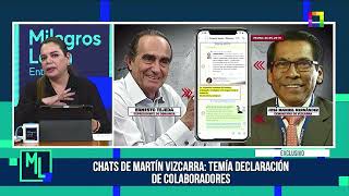 Milagros Leiva Entrevista - FEB 06 - CHATS DE MARTÍN VIZCARRA: TEMÍA DECLARACIÓN DE COLABORADORES