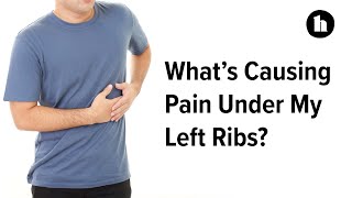 What's Causing Pain Under My Left Ribs? | Healthline