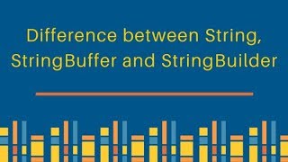 String Vs StringBuilder Vs StringBuffer (JAVA)