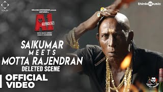 A1 | Deleted Scene 02 - Saikumar Meets Motta Rajendran | Santhanam | Santhosh Narayanan | Johnson K