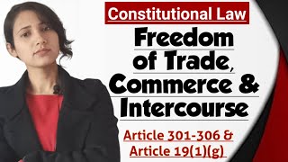 Freedom of Trade, Commerce and Intercourse | Article 301 to 307 of constitution | Article 19(1)(g)