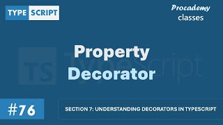 #76 Property Decorator | Decorators in TypeScript | A Complete TypeScript Course