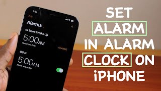 How to Set Alarm in Alarm Clock on iPhone