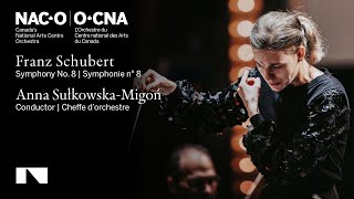 Franz Schubert: Symphony No. 8 / Anna Sułkowska-Migoń • Canada's National Arts Centre Orchestra